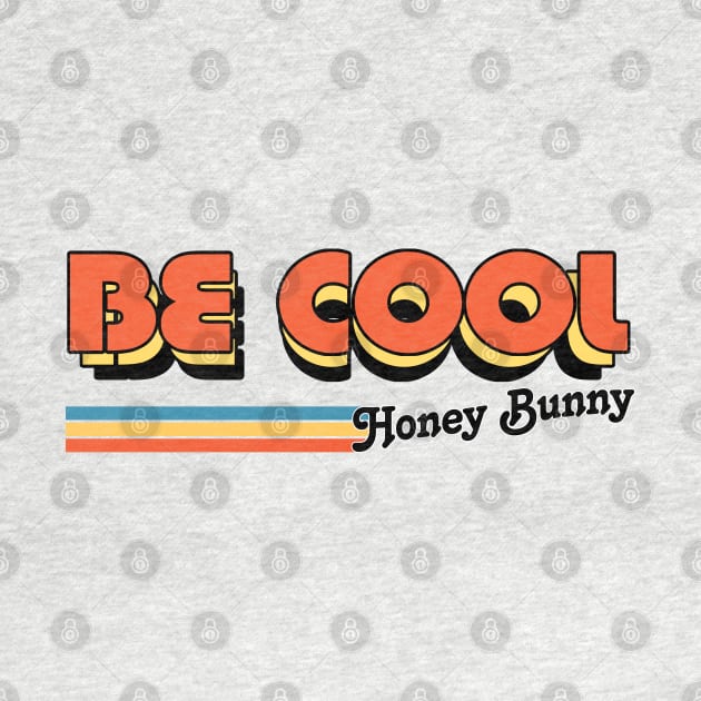 Be Cool Honey Bunny! by DankFutura